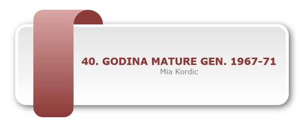 40. GODINA MATURE GEN. 1967-71